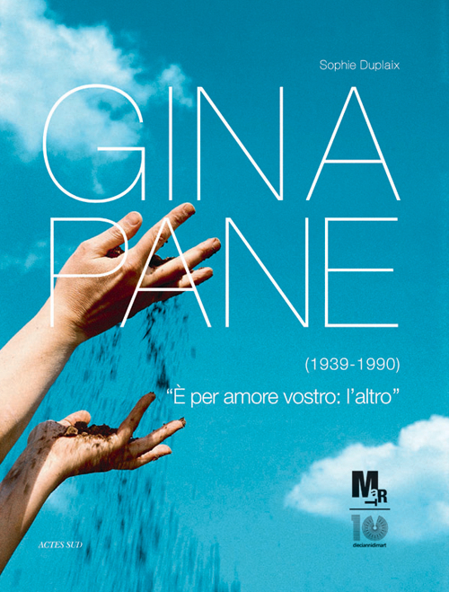Gina Pane (1939-1990). Catalogo della mostra (Rovereto, 17 marzo-8 luglio 2012)