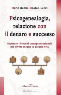 Psicogenealogia, relazione con il denaro e successo