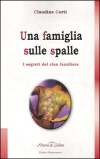 Una famiglia sulle spalle. I segreti del clan familiare