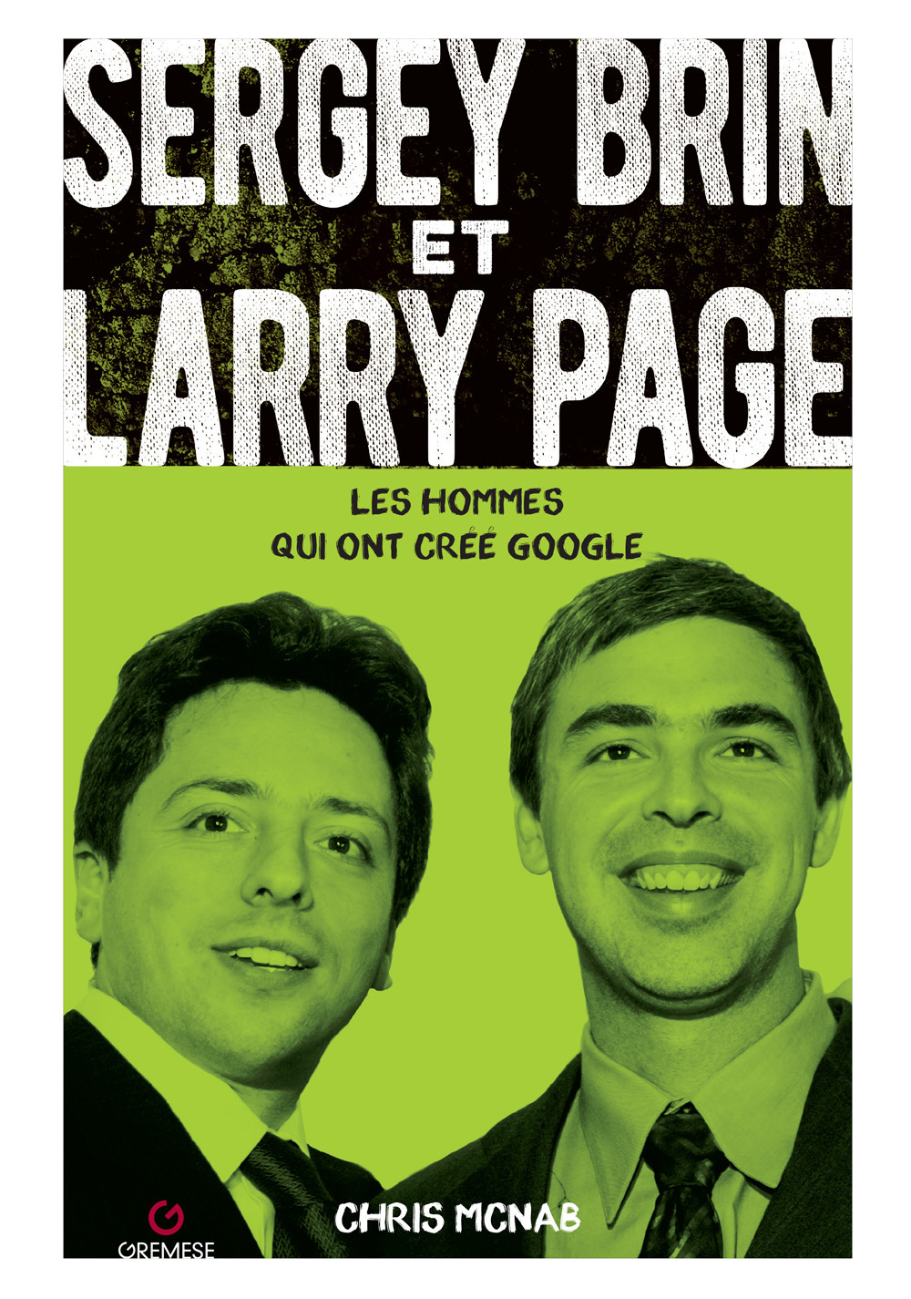 Sergey Brin e Larry Page. Les hommes qui ont créé Google