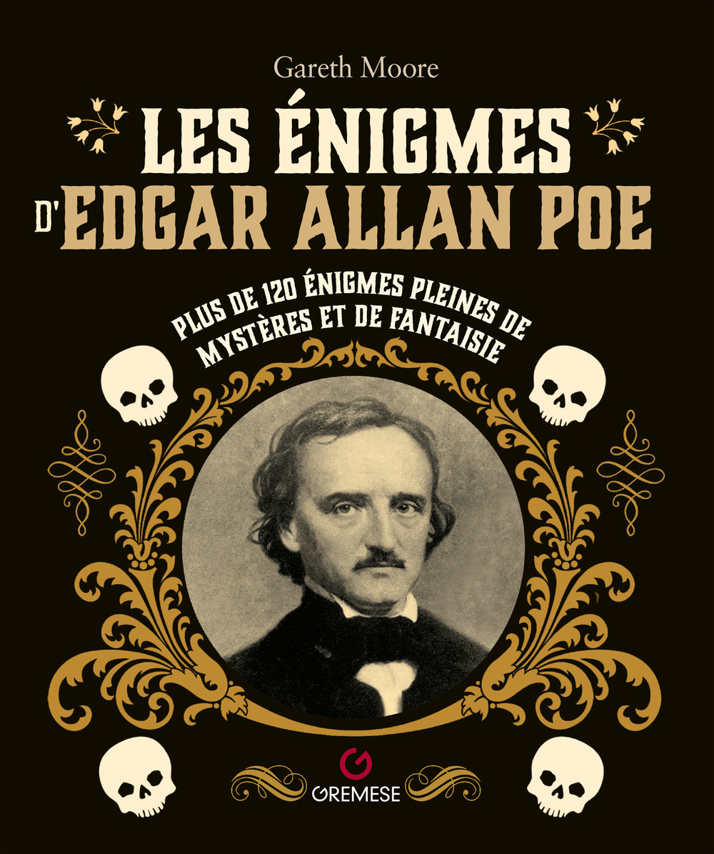 Les enigmes d'Edgar Allan Poe. Plus de 120 énigmes pleines de mystères et de fantaisie