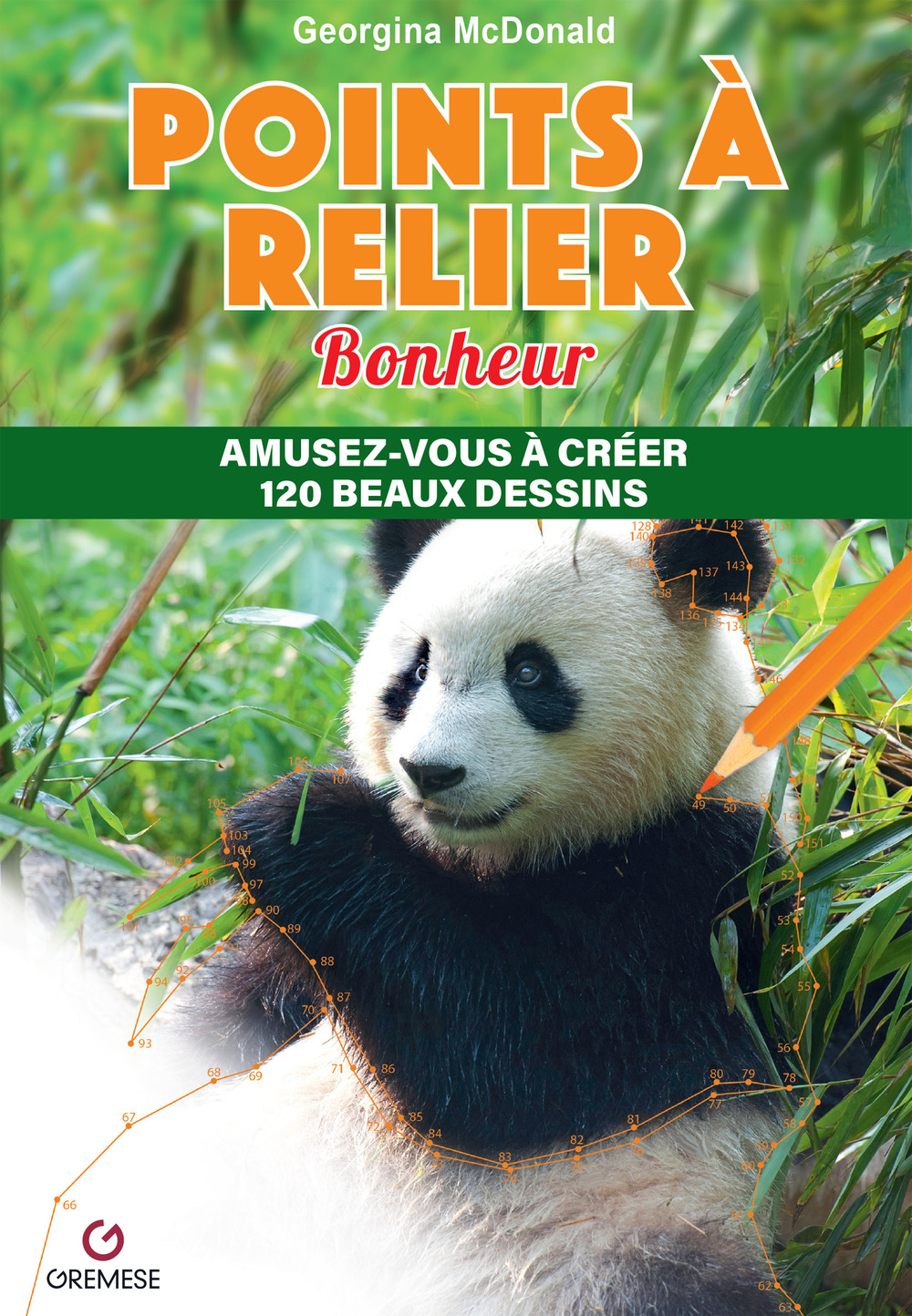 Points à relier. Bonheur. Amusez-vous à créer 120 beaux dessins