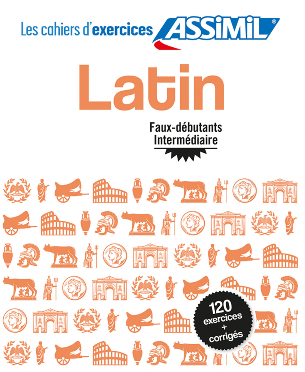 Latin. Cahier d'exercices. Faux débutants/intermédiaire