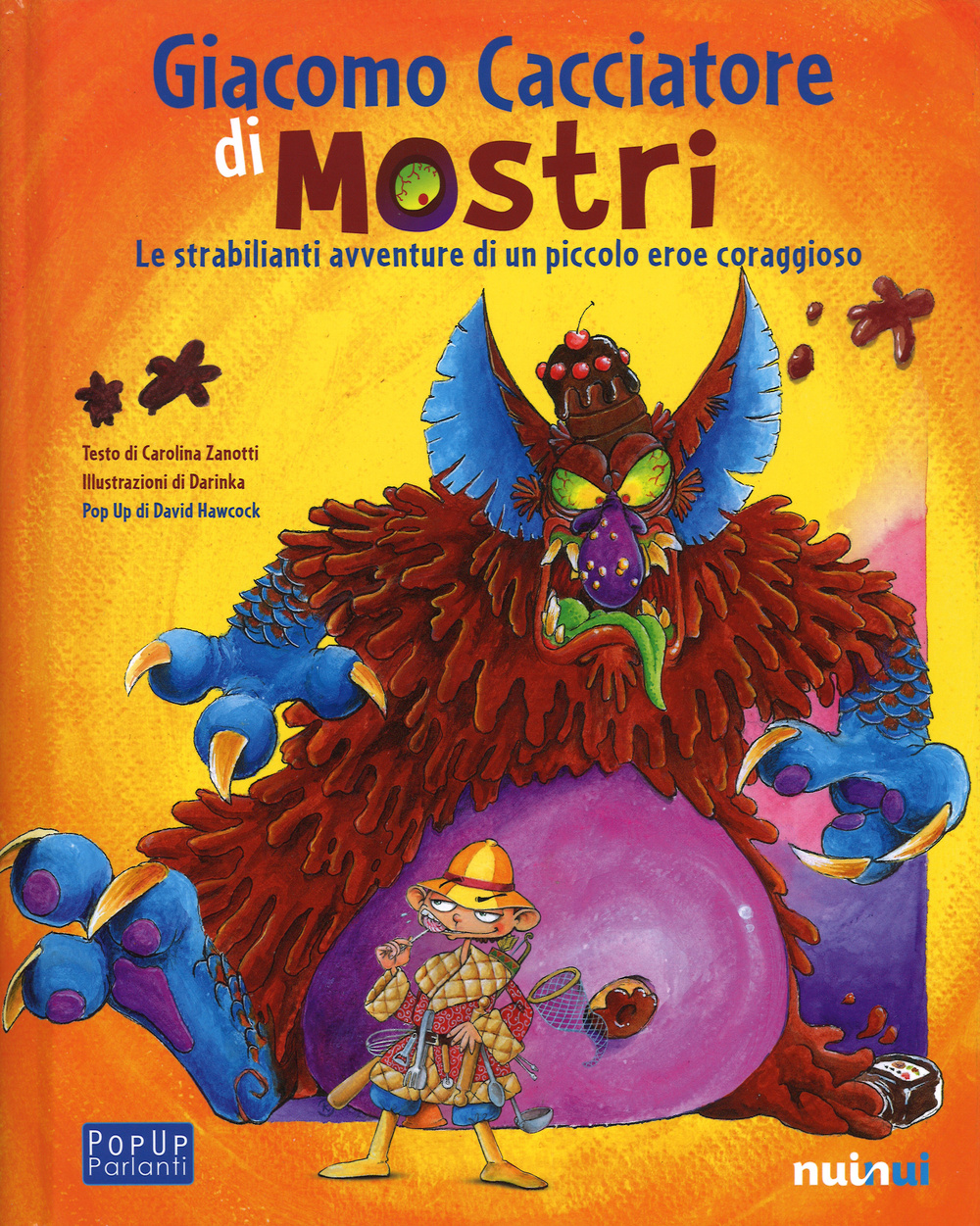 Giacomo cacciatore di mostri. Le strabilianti avventure di un piccolo eroe coraggioso. Libro sonoro e pop-up