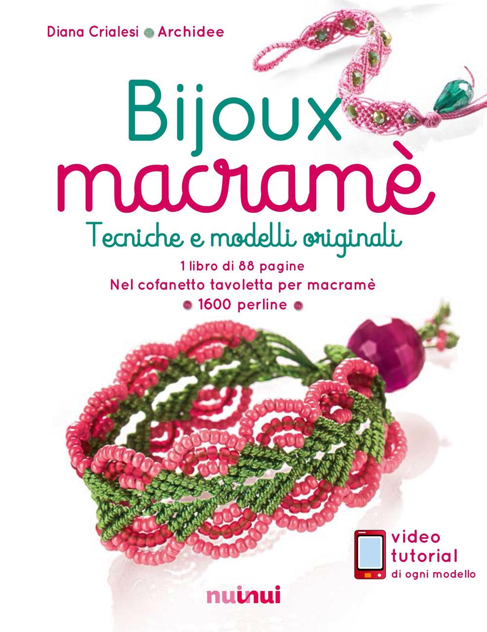 Bijoux macramé. Tecniche e modelli originali