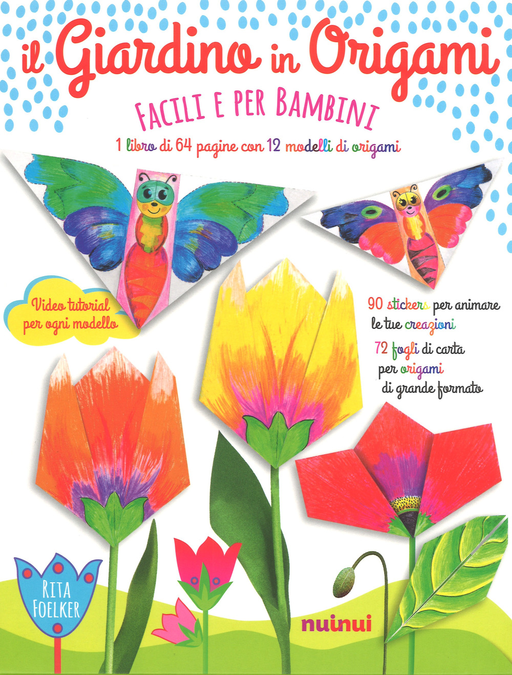 Il giardino in origami. Facili e per bambini