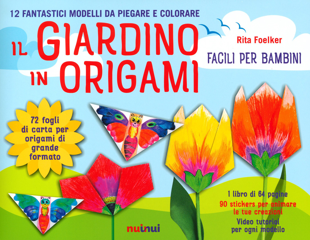 Il giardino in origami. Facili e per bambini