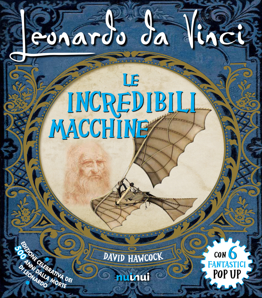 Leonardo da Vinci. Le incredibili macchine. Libro pop-up