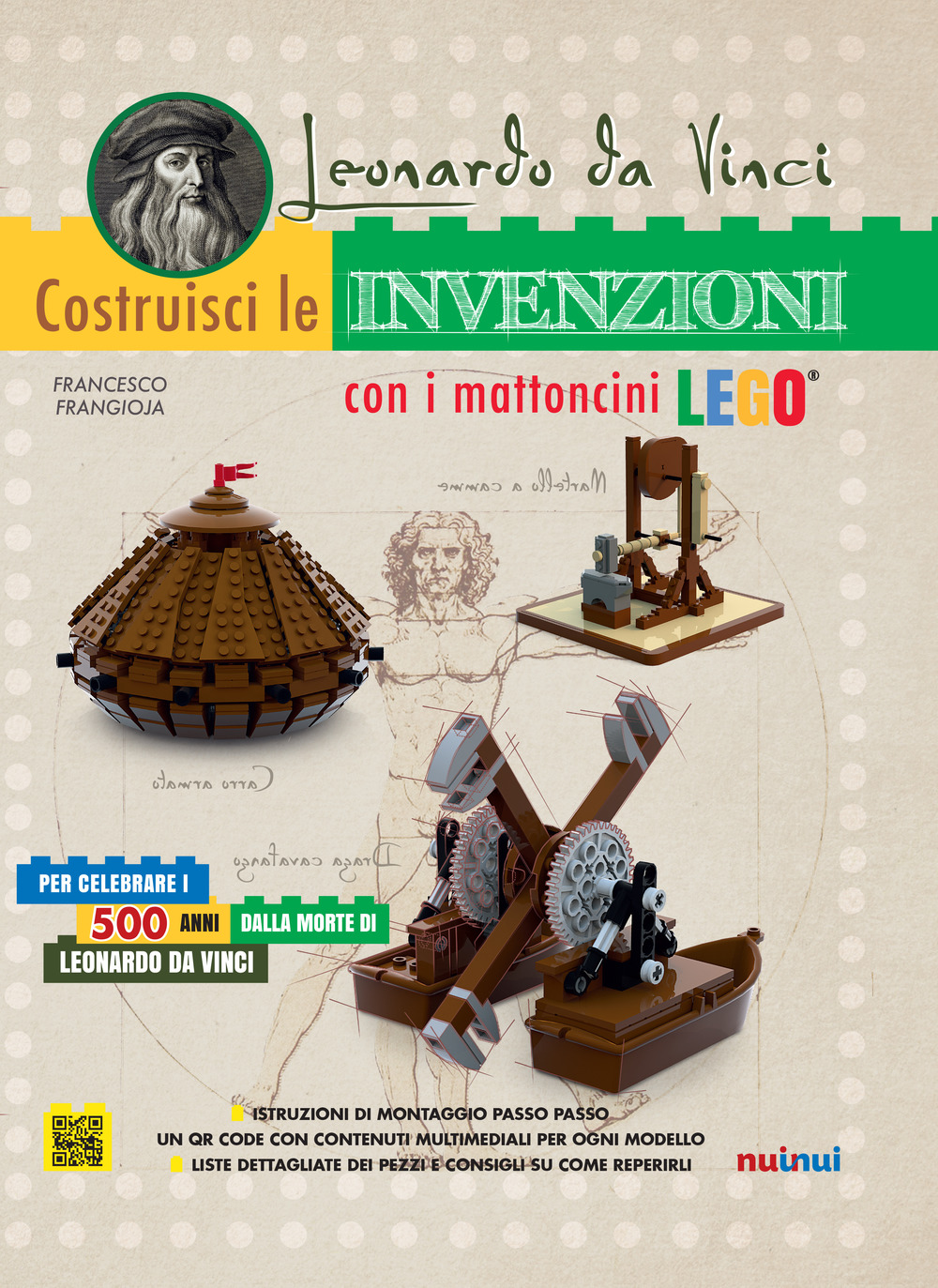 Leonardo da Vinci. Costruisci le invenzioni con i mattoncini Lego