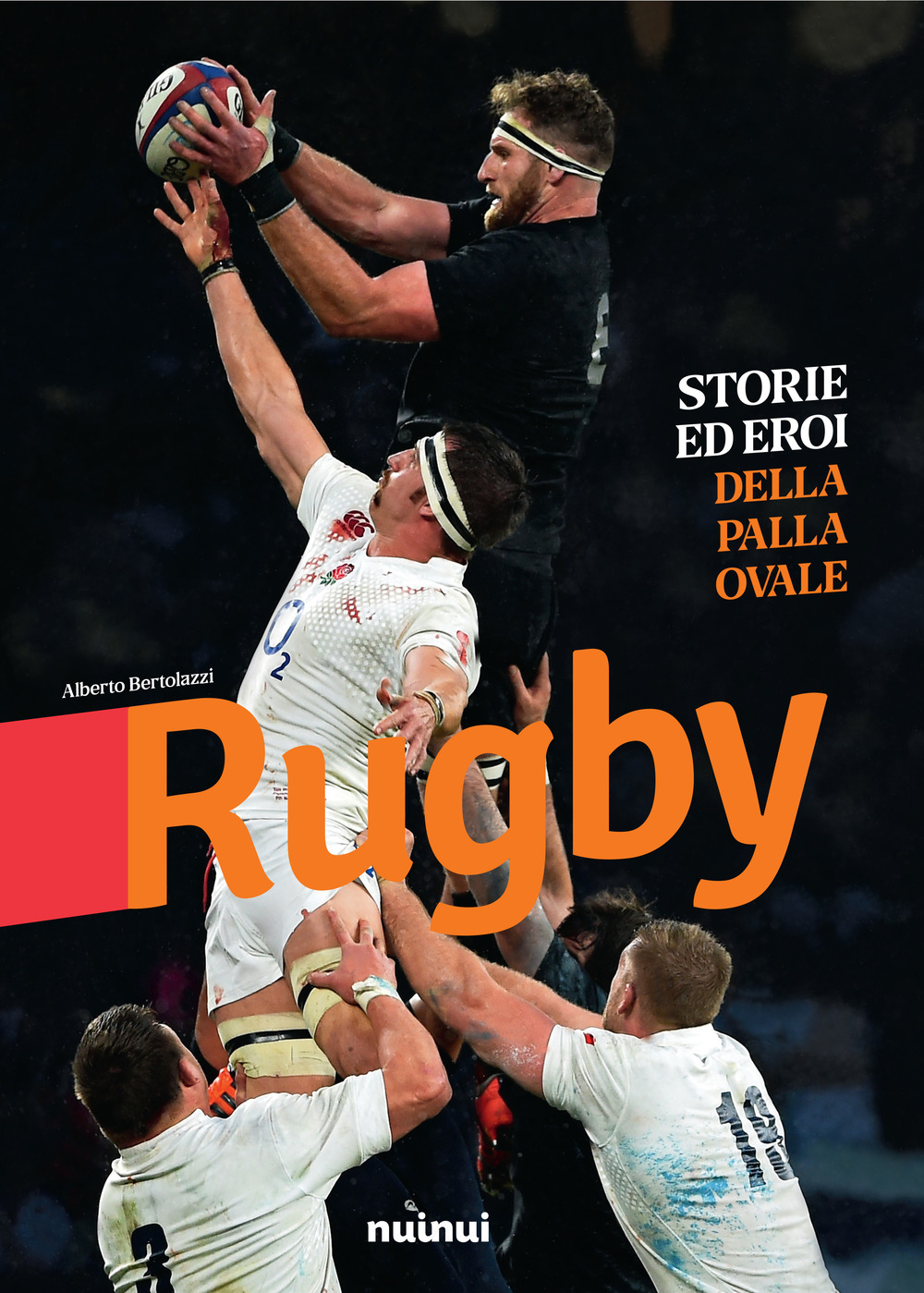 Rugby. Storie ed eroi della palla ovale