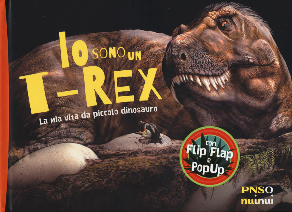 Io sono un T-Rex. La mia vita da piccolo dinosauro