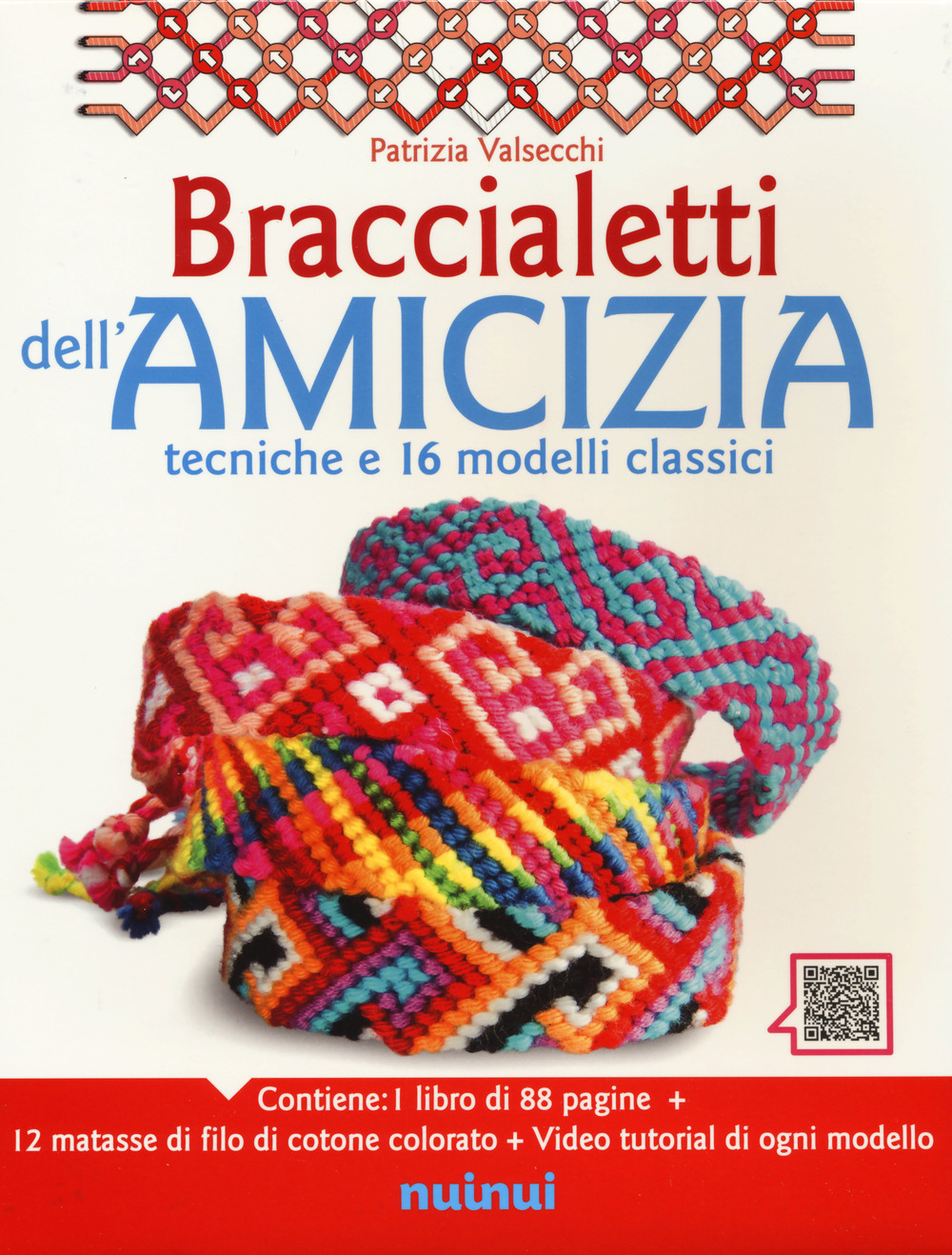Braccialetti dell'amicizia. Tecniche e 16 modelli classici