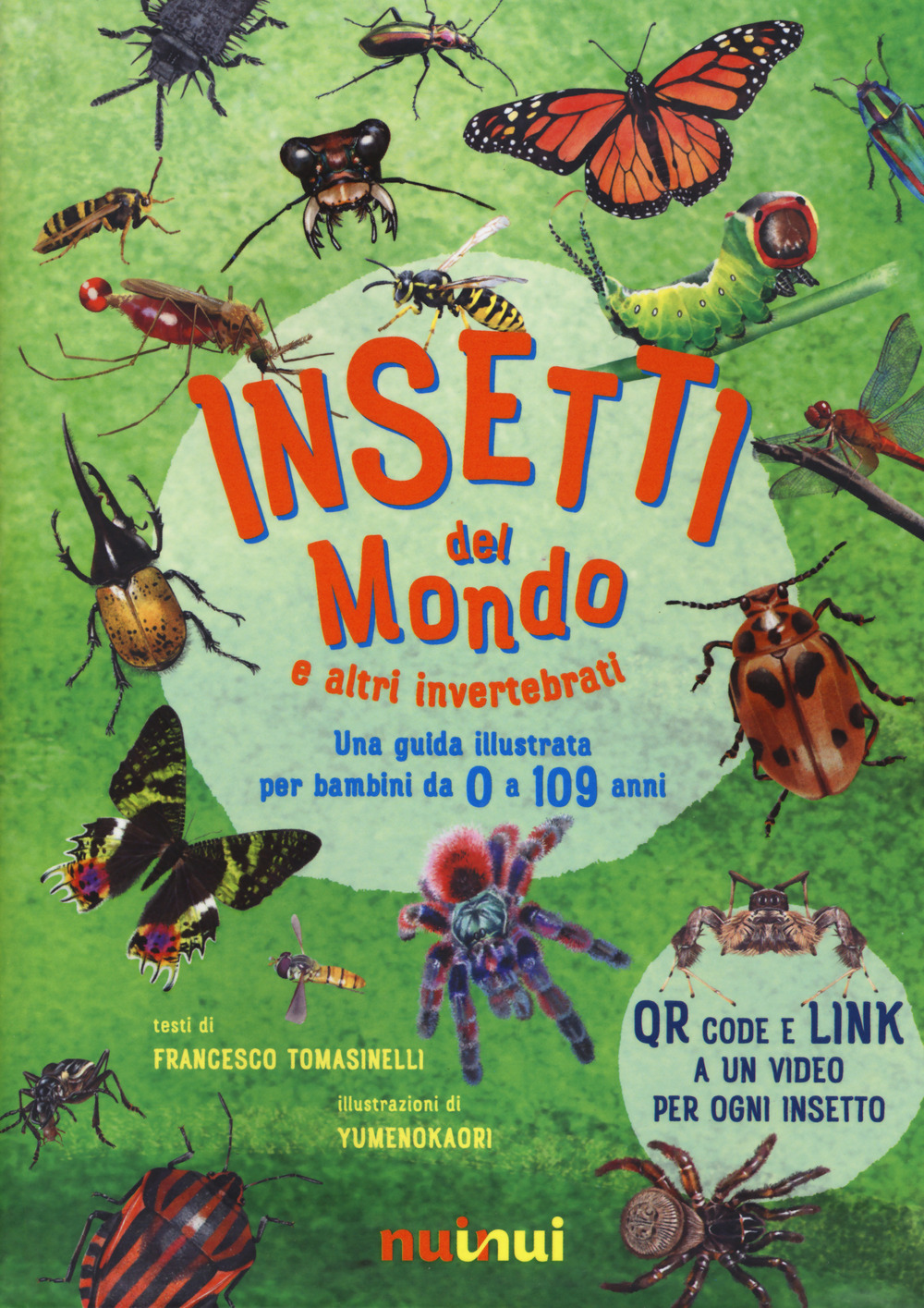 Insetti del mondo e altri invertebrati. Una guida illustrata per bambini da 0 a 109 anni