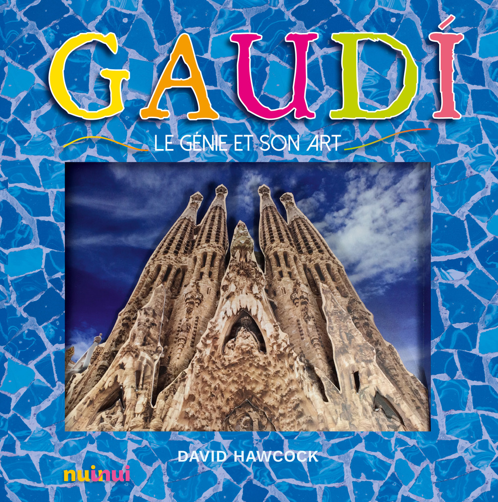 Gaudi le genie et son art