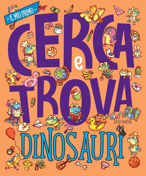 Dinosauri. Il mio prima cerca e trova