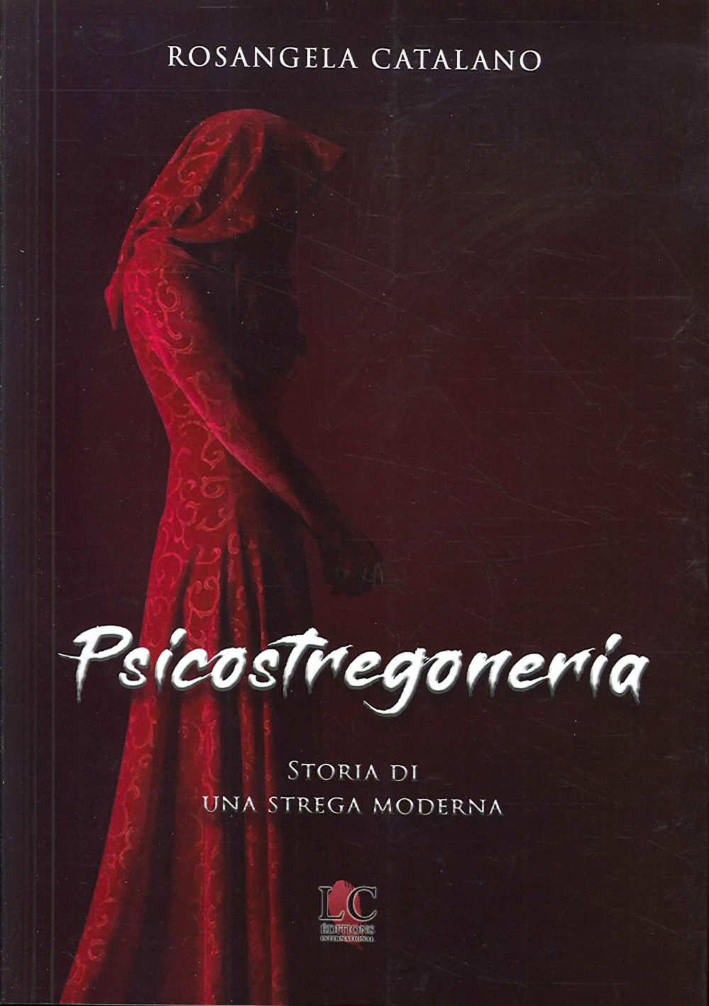 Psicostregoneria. Storia di una strega moderna