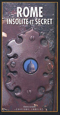 Rome insolite et secrète