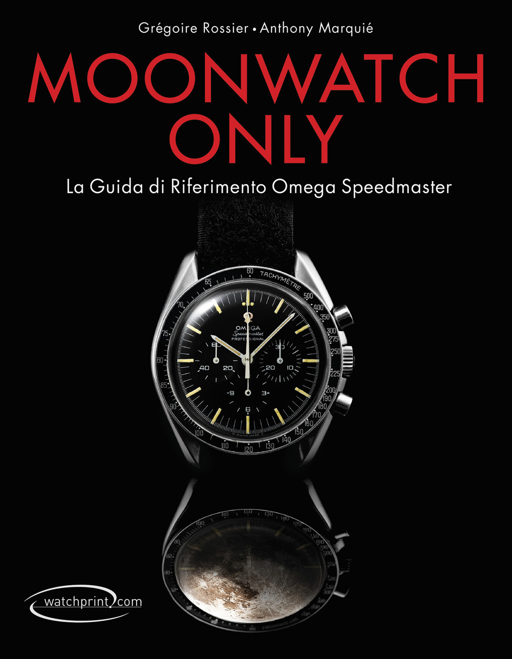 Moonwatch only. La guida di riferimento Omega Speedmaster