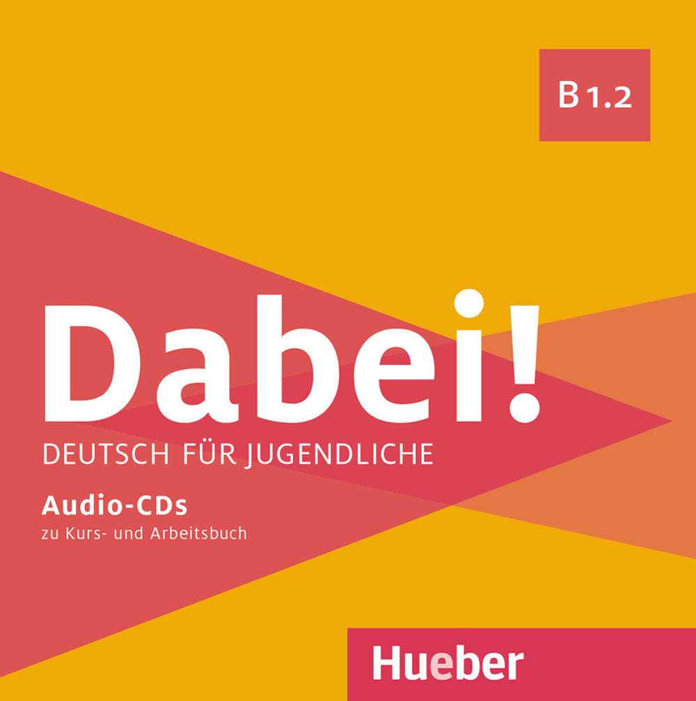 Dabei! Deutsch für Jugendliche. B1.2
