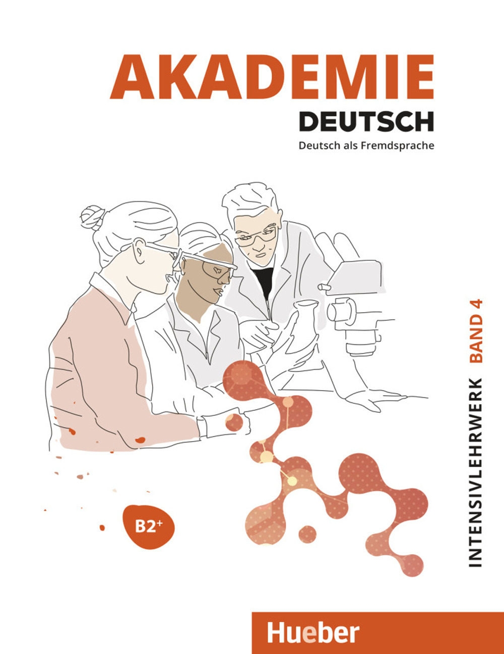 Akademie Deutsch. Vol. 4: Intensivlehrwerk. B2+