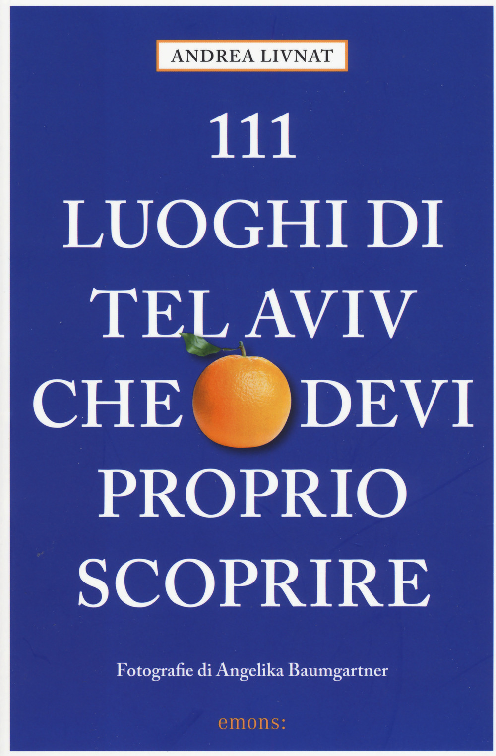 111 luoghi di Tel Aviv che devi proprio scoprire