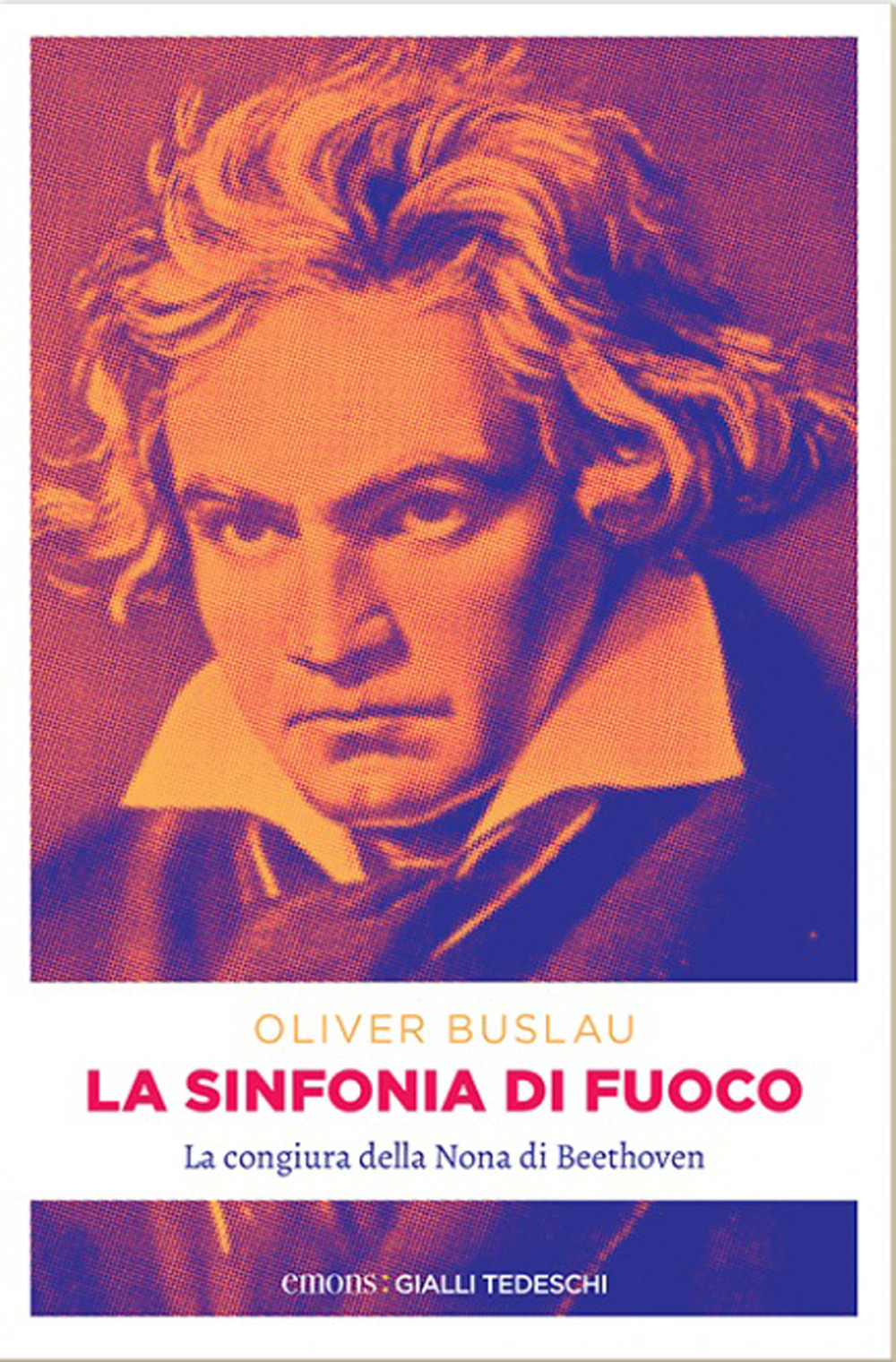 La sinfonia di fuoco. La congiura della Nona di Beethoven