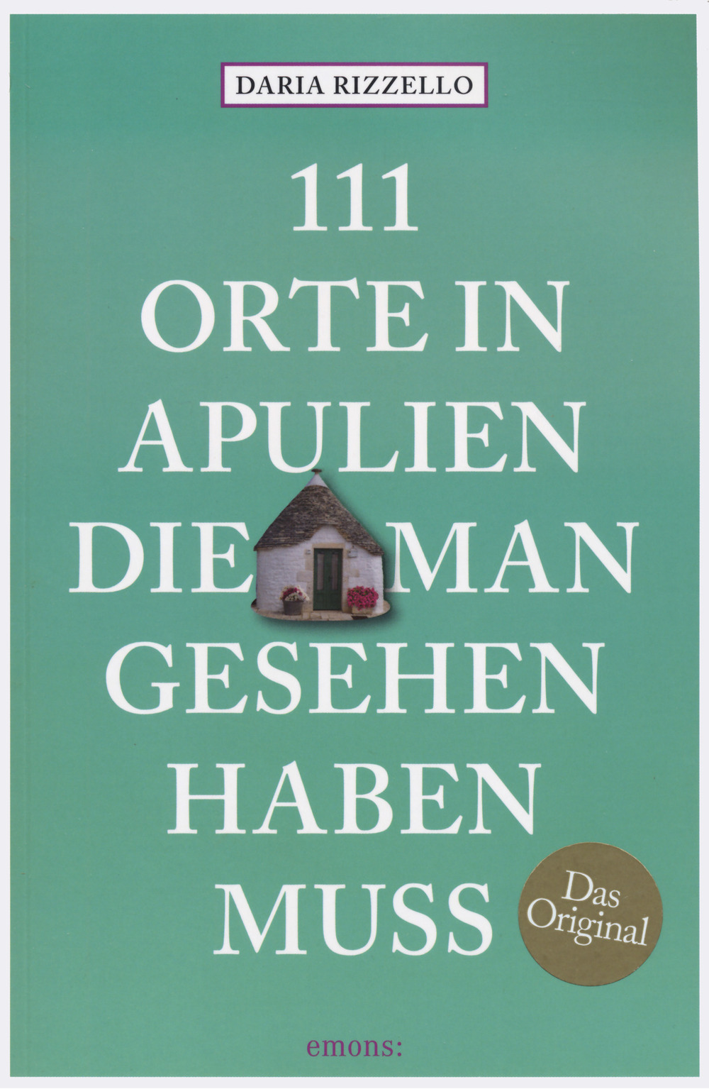 111 orte in Apulien, die man gesehen haben muss