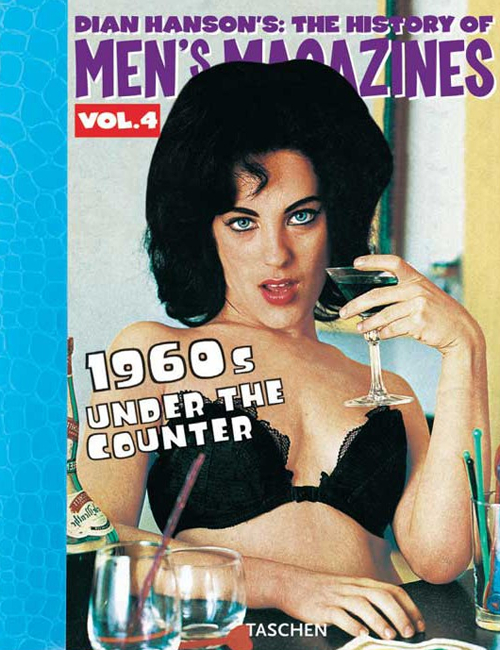 History of Men's Magazines. Ediz. inglese, francese e tedesca. Vol. 4: The definitive annotated and illustrated history of girlie periodicals (1960's part 2)