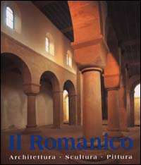 Il romanico. Architettura, scultura, pittura