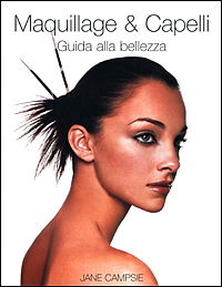Maquillage & capelli. Guida alla bellezza
