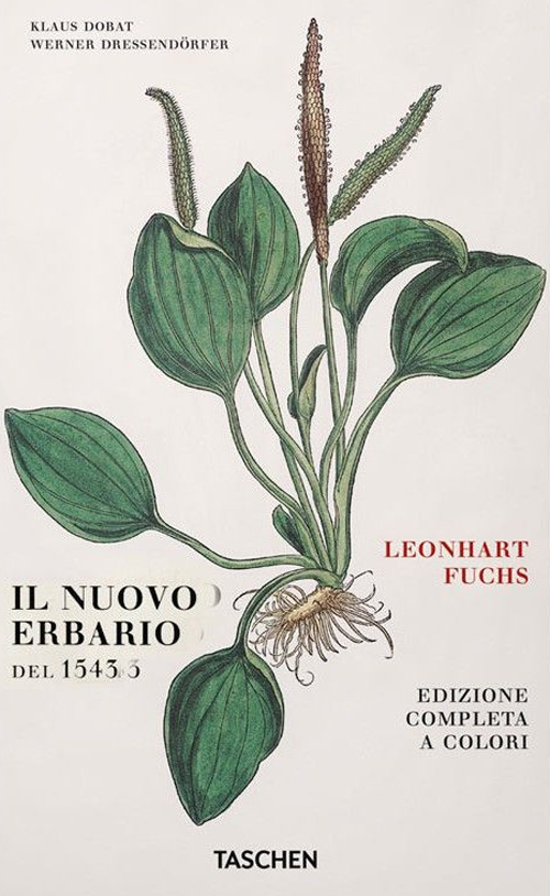 Leonhart Fuchs. Il nuovo erbario del 1543. Ediz. tedesca