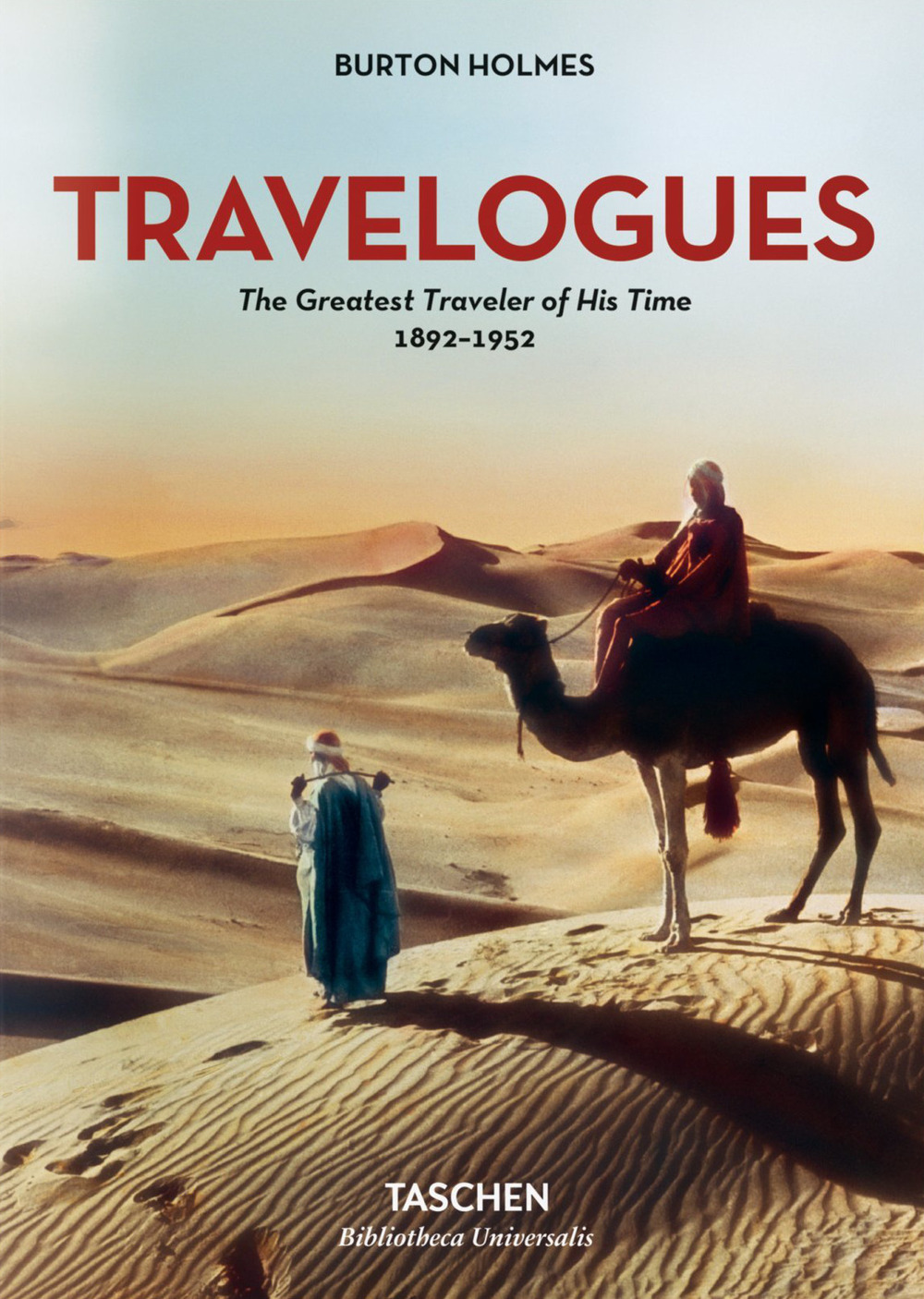 Burton Holmes. Travelogues. The greatest traveler of his time 1892-1952. Ediz. inglese