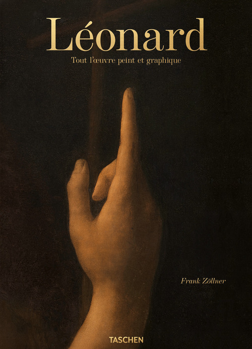 Léonard. Tout l'œuvre peint et graphique
