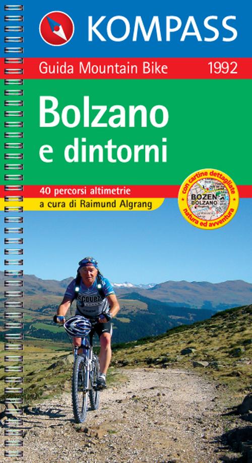 Guida bici e bike n. 1992. Piste ciclabili & MTB Bolzano e dintorni 1:50.000