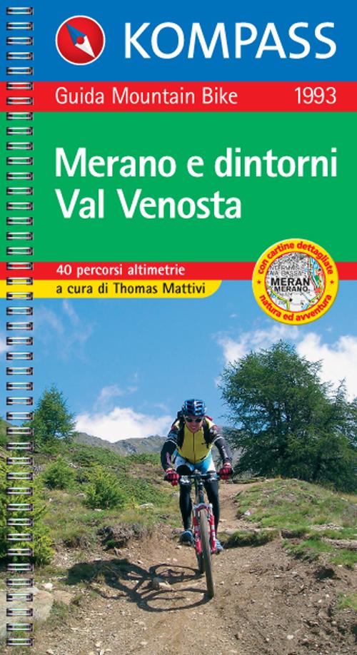 Guida bici e bike n. 1993. Piste ciclabili & MTB Merano e dintorni, Val Venosta 1:50.000
