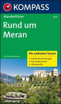 Guida escursionistica n. 5704. Rund um Meran