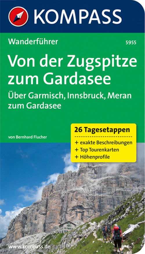 Guida escursionistica n. 5955. Von der Zugspitze zum Gardasee. Über garmisch, Innsbruck, Meran zum Gardasee