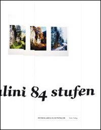 Scalini 84 Stufen. Una documentazione del luogo d'arte al passo del Brennero