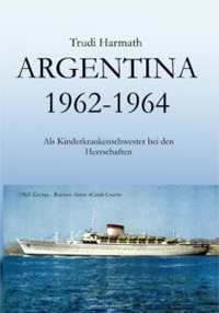 Argentina 1962-1965; als Kinderkrankenschwester bei den Herrschaften
