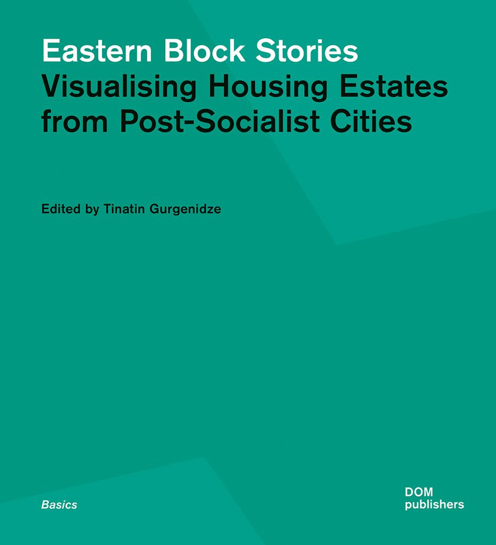 Eastern block stories. Visualising housing estates from post-socialist cities