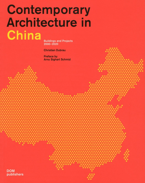 Contemporary architecture in China. Buildings and projects 2000-2020
