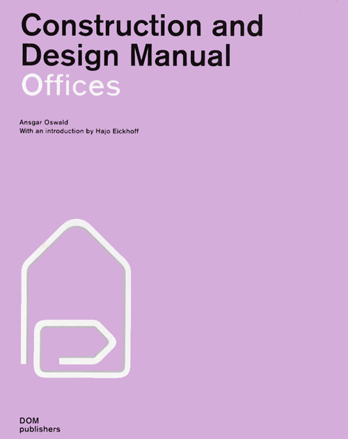 Offices. Construction and design manual