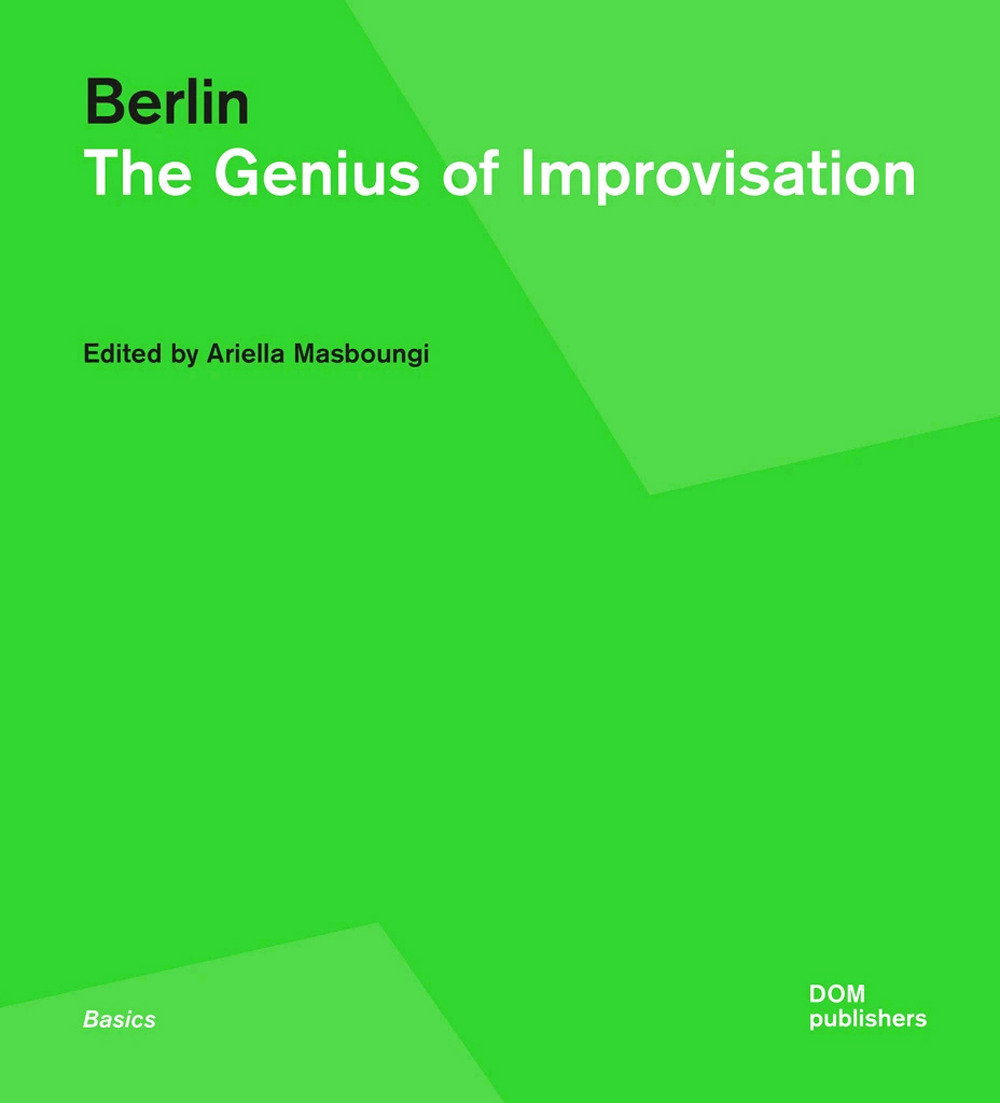 Berlin. The genius of improvisation