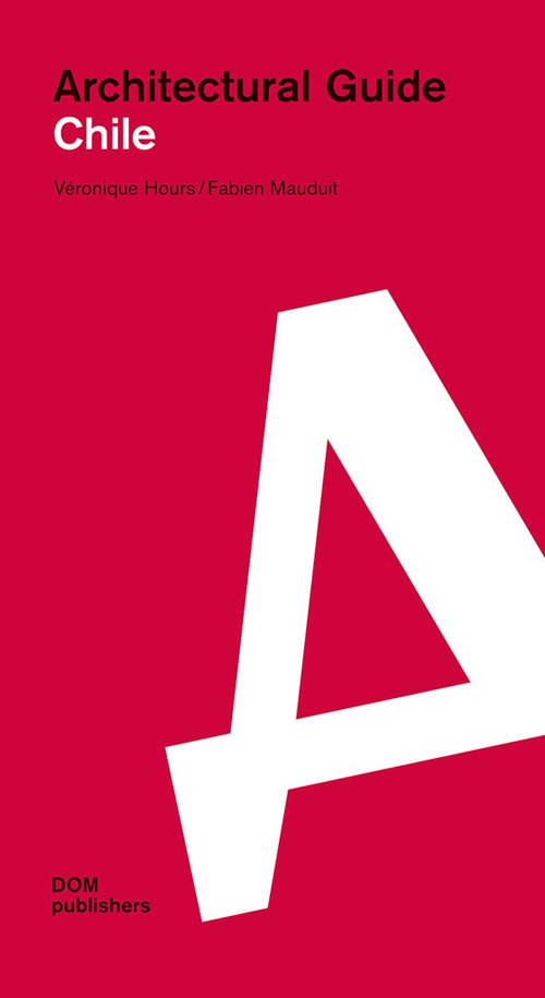 Chile. Architectural guide