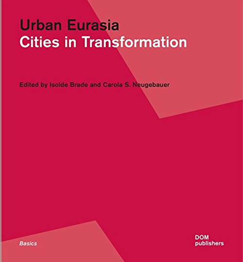 Urban Eurasia. Cities in transformation