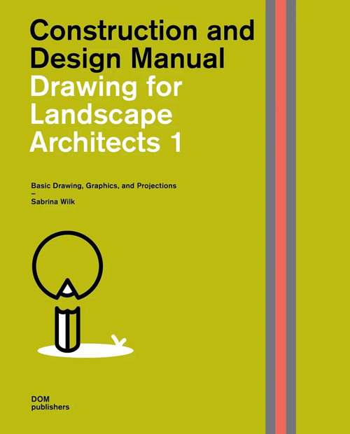 Drawing for landscape architects. Construction and design manual. Vol. 1: Basic drawing, graphics, and projections