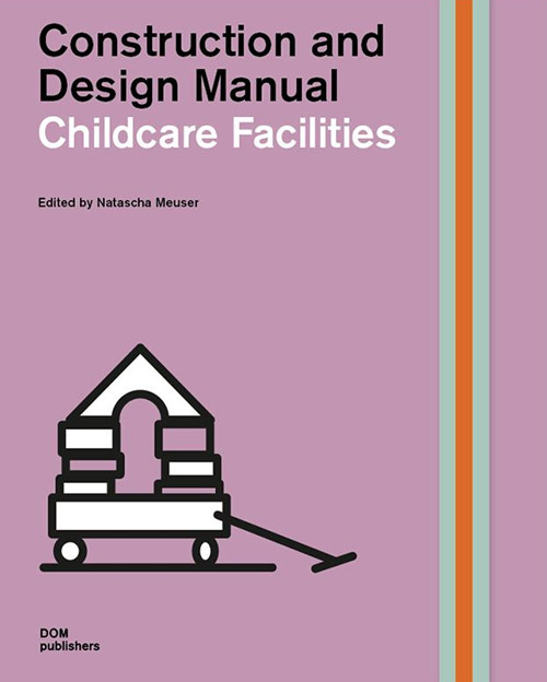 Childcare facilities. Construction and design manual