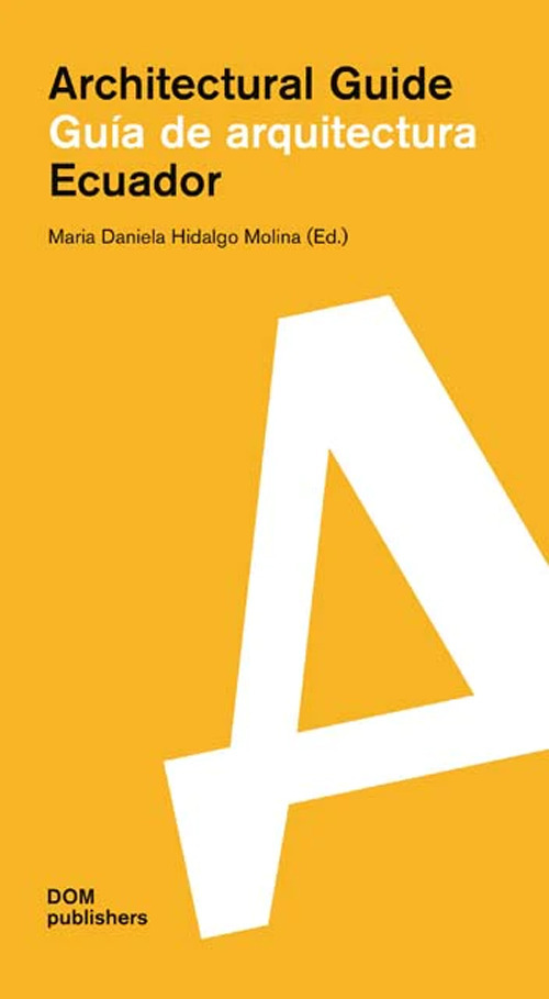 Ecuador. Guía de arquitectura. Architectural Guide