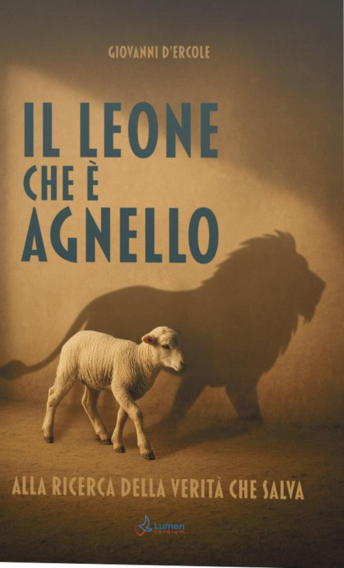 Il leone che è agnello. Alla ricerca della verità che salva