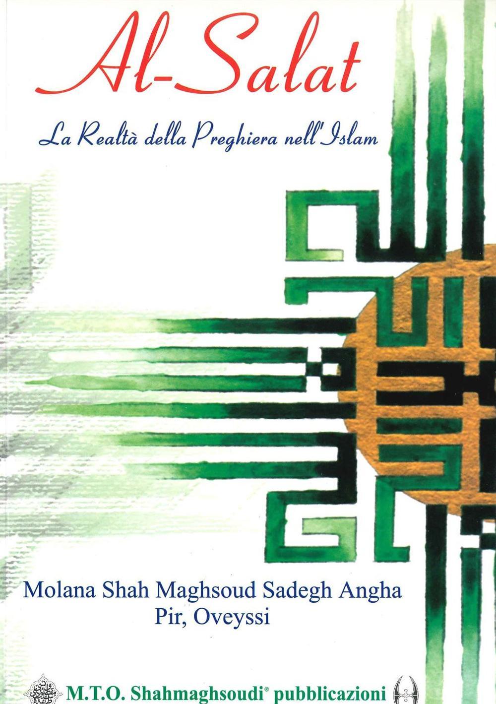 Al-Salat. La realtà della preghiera nell'Islam